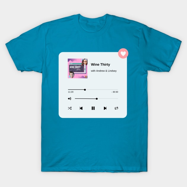 Wine Thirty Podcast T-Shirt by Fresh Ethic